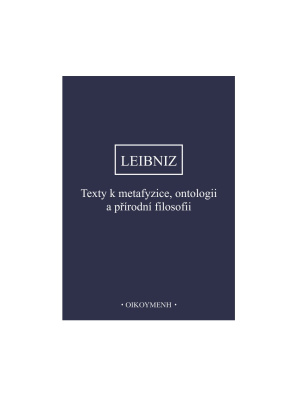 Leibniz - Texty k metafyzice,ontologii a přírodní filosofii