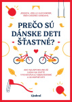Prečo sú dánske deti šťastné? Ako najspokojnejší ľudia na svete vychovávajú sebavedomé a schopné