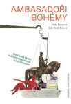 Ambasadoři bohémy Současná česká kulturní diplomacie a její dilemata