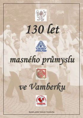 Spolek přátel historie Vamberka - 130 let masného průmyslu ve Vamberku