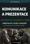 Komunikace a prezentace. Umění mluvit, slyšet a rozumět – 3. aktualizované a rozšířené vydání