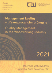 Management kvality v dřevozpracujícím průmyslu = Quality management in the woodworking industry