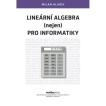 Lineární algebra (nejen) pro informatiky