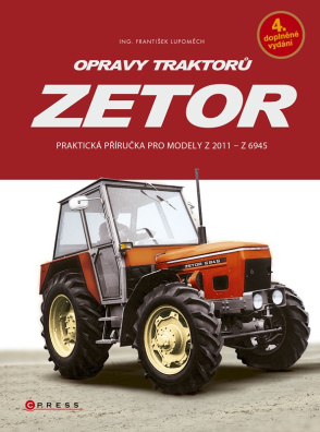 Opravy traktorů Zetor. Praktická příručka pro modely  Z 2011 - Z 6945