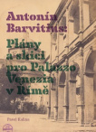 Antonín Barvitius: Plány a skici pro Palazzo Venezia v Římě