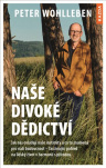 Naše divoké dědictví Jak nás ovládají naše instinkty a co to znamená pro naši budoucnost