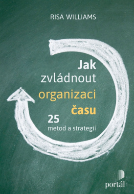 Jak zvládnout organizaci času. 25 metod a strategií