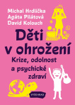 Děti v ohrožení. Krize, odolnost a psychické zdraví