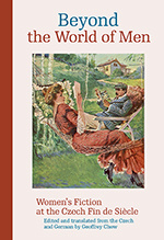 Beyond the World of Men. Women’s Fiction at the Czech Fin de Siècle