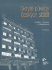 Skryté půvaby českých sídlišť - Architektura, urbanismus, památkový potenciál