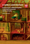 O domu a jeho částech. Prostorovost a měšťanské bydlení v písemných pramenech raného novověku
