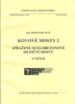 Kovové mosty 2. Spřažené ocelobetonové silniční mosty. Cvičení