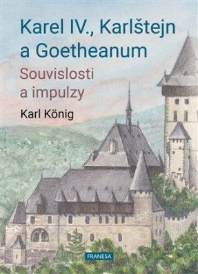 Karel IV., Karlštejn a Goetheanum Souvislosti a impulzy
