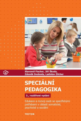 Speciální pedagogika - Edukace a rozvoj osob se specifickými potřebami 3. rozšířené vydání