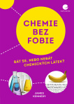 Chemie bez fobie. Bát se, nebo nebát chemických látek?