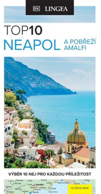Neapol a pobřeží Amalfi - TOP 10 Výběr 10 NEJ pro každou příležitost