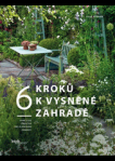 6 kroků k vysněné zahradě