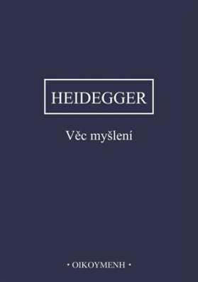 Heidegger - Věc myšlení