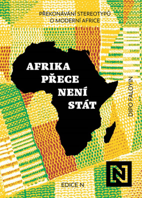 Afrika přece není stát. Překonávání stereotypů o moderní Africe