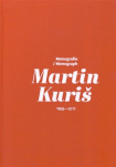 Martin Kuriš - Monografie/Monograph 1993-2017 