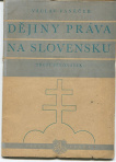 Dějiny práva na Slovensku – tresť přednášek, 1947