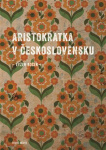 Aristokratka v Československu 
