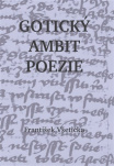 Gotický ambit poezie O kompoziční poetice české poezie 14. století