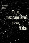 To je mezipanelární jizva, lásko 