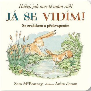 Já se vidím! Hádej, jak moc tě mám rád! 