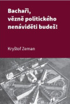 Bachaři, vězně politického nenáviděti budeš! 