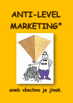 Anti Level Marketing  aneb všechno je jinak