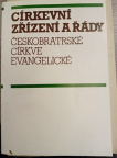 církevní zřízení a řády českobratrské církve evangelické