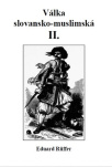Válka slovansko-muslimská Část druhá