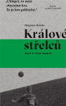Králové střelců. Sport ve stínu impéria