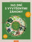 365 dní s vyvýšenými záhony Radost z pěstování a sklizně po celý rok