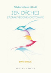 Jen dýchej - zázrak vědomého dýchání