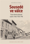 Sousedé ve válce. Česko-německo-židovské soužití v Třešti 1938-1946