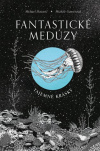 Fantastické medúzy. Tajemné krásky