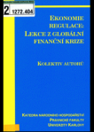 Ekonomie regulace: lekce z globální finanční krize