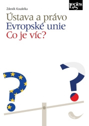 Ústava a právo Evropské unie Co je víc?