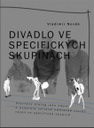 Divadlo ve specifických skupinách 