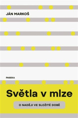 Světla v mlze - O naději ve složité době