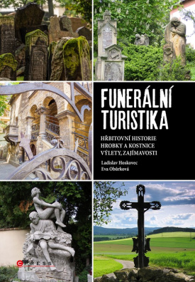 Funerální turistika. hřbitovní historie, kostnice, hrobky, výlety, zajímavosti