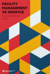 Facility Management ve zkratce. První souhrnná publikace přibližující obor facility managementu