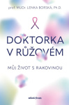 Doktorka v růžovém. Můj život s rakovinou