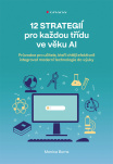 12 strategií pro každou třídu ve věku AI. Průvodce pro učitele