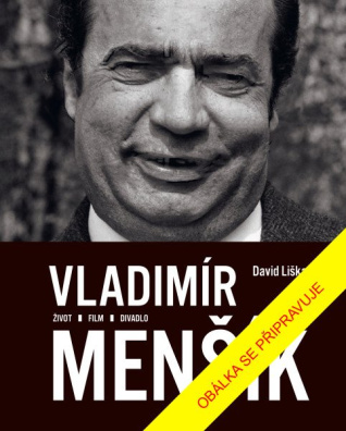 Vladimír Menšík. Život, film, divadlo