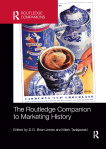 The Routledge Companion to Marketing History (Routledge Companions in Marketing, Advertising and Com