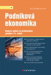 Podniková ekonomika. Moderní pohled na problematiku podniku v 21. století