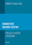 Gramatické rozbory češtiny. Výklad a cvičení s řešeními